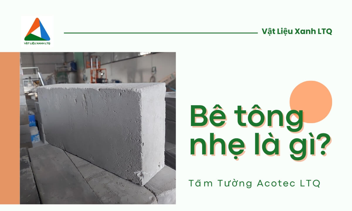 Bê Tông Nhẹ Là Gì?